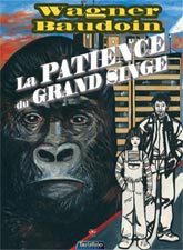 LA PATIENCE DU GRAND SINGE