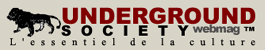 UNDERGROUND SOCIETY __ L'essentiel de la culture